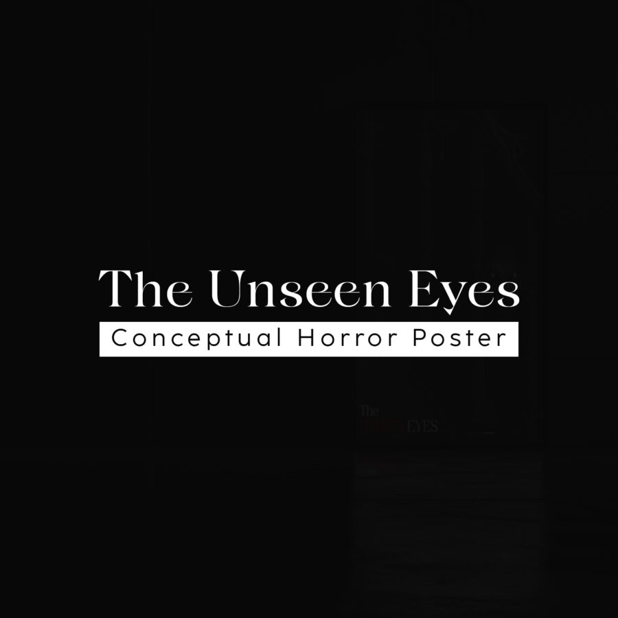 The Unseen Eyes! My Original Horror Poster Concept